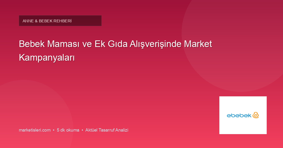 Bebek Maması ve Ek Gıda Alışverişinde Market Kampanyaları