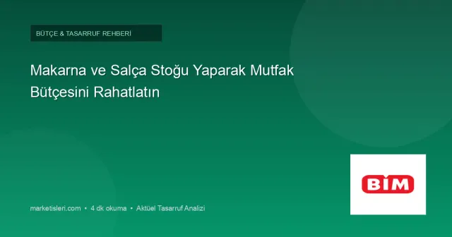 Makarna ve Salça Stoğu Yaparak Mutfak Bütçesini Rahatlatın
